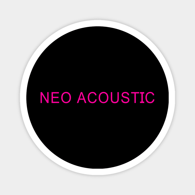 NEO ACOUSTIC Magnet by DDSeudonym